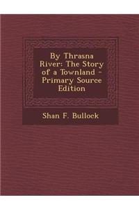 By Thrasna River: The Story of a Townland