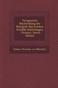 Fortgesetzte Beschreibung Der Koniglich-Bayerischen Gemalde-Sammlungen.