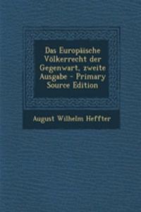 Das Europäische Völkerrecht Der Gegenwart, Zweite Ausgabe