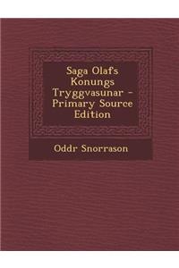 Saga Olafs Konungs Tryggvasunar - Primary Source Edition