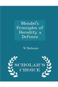 Mendel's Principles of Heredity a Defence - Scholar's Choice Edition