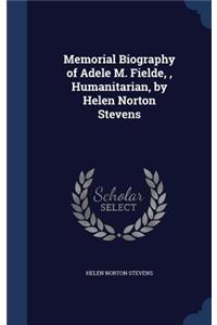 Memorial Biography of Adele M. Fielde,, Humanitarian, by Helen Norton Stevens