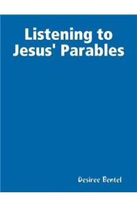 Listening to Jesus' Parables