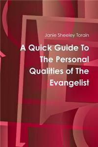 Quick Guide to Personal Qualities of The Evangelist