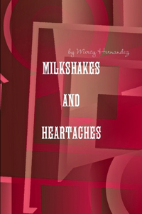 Milkshakes and Heartaches