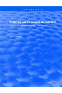 Identifying and Regulating Carcinogens