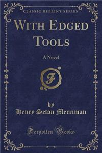 With Edged Tools