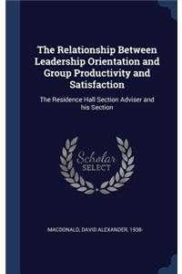 The Relationship Between Leadership Orientation and Group Productivity and Satisfaction
