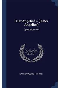 Suor Angelica = (Sister Angelica)