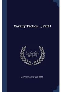 Cavalry Tactics ..., Part 1