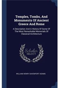Temples, Tombs, And Monuments Of Ancient Greece And Rome