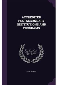 Accredited Postsecondary Institutions and Programs