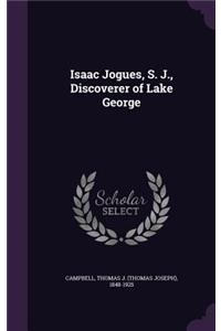 Isaac Jogues, S. J., Discoverer of Lake George