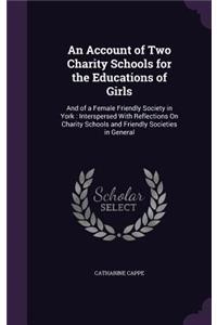 Account of Two Charity Schools for the Educations of Girls