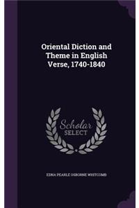 Oriental Diction and Theme in English Verse, 1740-1840