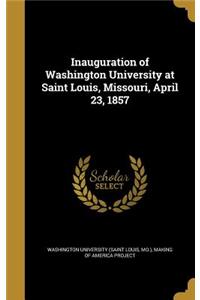 Inauguration of Washington University at Saint Louis, Missouri, April 23, 1857