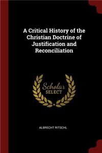 A Critical History of the Christian Doctrine of Justification and Reconciliation