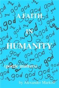 A Faith in Humanity (poetic matters)