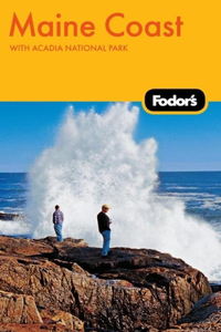 Fodor's Maine Coast: With Acadia National Park
