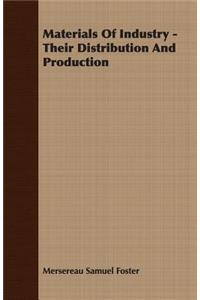Materials Of Industry - Their Distribution And Production