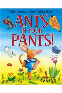 Ants in Your Pants