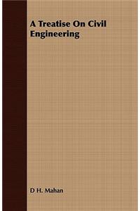 Treatise on Civil Engineering