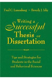 Writing a Successful Thesis or Dissertation