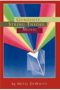 Gurdjieff, String Theory, Music