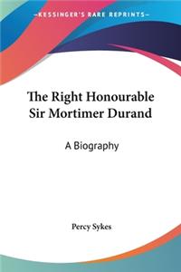 Right Honourable Sir Mortimer Durand