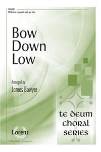 Bow Down Low