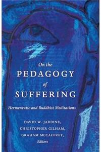 On the Pedagogy of Suffering