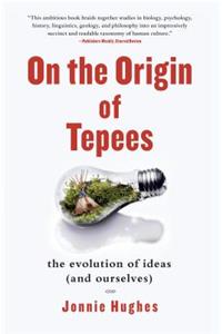 On the Origin of Tepees