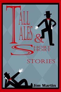 Tall Tales & Short Short Stories
