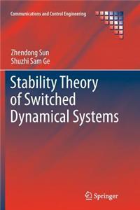 Stability Theory of Switched Dynamical Systems