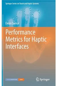 Performance Metrics for Haptic Interfaces
