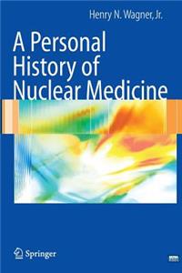 Personal History of Nuclear Medicine