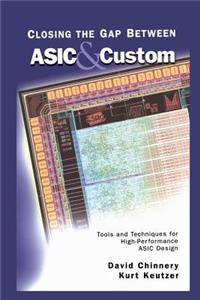 Closing the Gap Between ASIC & Custom