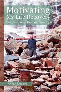 Motivating My Life Recovery