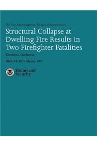 Structural Collapse at Dwelling Fire Results in Two Firefighter Fatalities