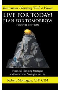 Live for Today! Plan for Tomorrow