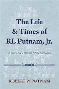 Life & Times of RL Putnam, Jr.