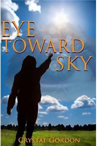 Eye Toward Sky: Inspiring Quotations for Moving from Dreamer to Achiever