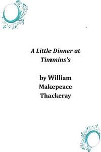 A Little Dinner at Timmins's
