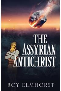 The Assyrian AntiChrist