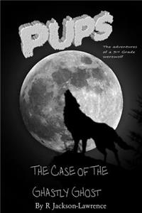 PUPS - The Case Of The Ghastly Ghost