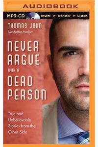 Never Argue with a Dead Person