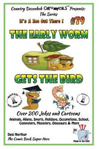 Early Worm Gets The Bird - Over 200 Jokes + Cartoons - Animals, Aliens, Sports, Holidays, Occupations, School, Computers, Monsters, Dinosaurs & More- in BLACK and WHITE