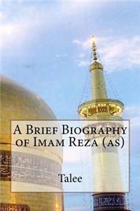 A Brief Biography of Imam Reza (As)