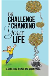 Challenge of Changing Your Life