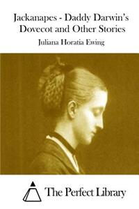 Jackanapes - Daddy Darwin's Dovecot and Other Stories